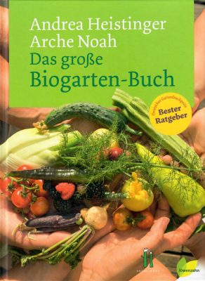 Buch Cover von 'Das große Biogarten-Buch' von Andrea Heistinger und Arche Noah